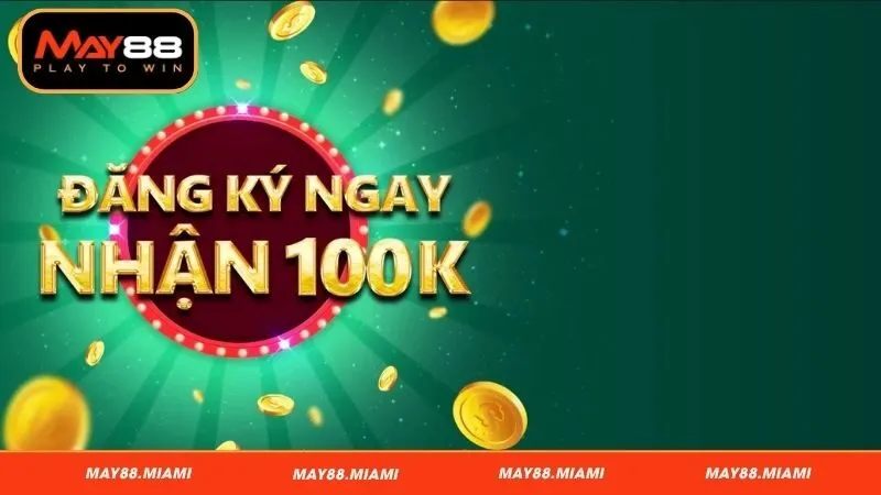 Đăng ký nhận ngay 100K