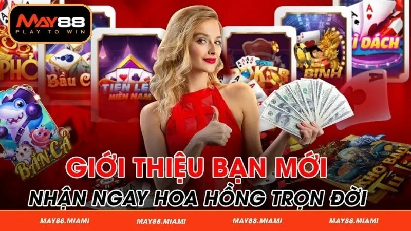 Giới thiệu người chơi mới và nhận hoa hồng tại May88