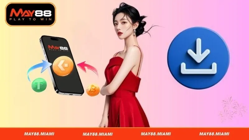 Hướng dẫn từng bước tải app May88 về điện thoại